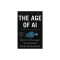 The Age of AI: And Our Human Future