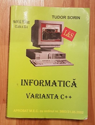 Informatica. Intensiv varianta C++ pentru clasa a IX a de Tudor Sorin foto