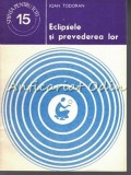 Cumpara ieftin Eclipsele Si Prevederea Lor - Ioan Todoran, Stiinta pt. Toti, 1977, Bucuresti, Fizica, 97 pagini
