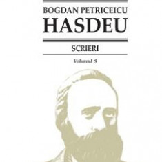 Scrieri Vol.9 - Bogdan Petriceicu Hasdeu