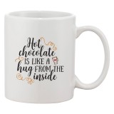 Cana alba personalizata 'Hot chocolate is like a hug from the inside', INOVATIX&reg;. 330ml