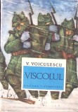 Viscolul - Vasile Voiculescu, Editura Tineretului 1968, Roman, 118 pagini, Limba Romana