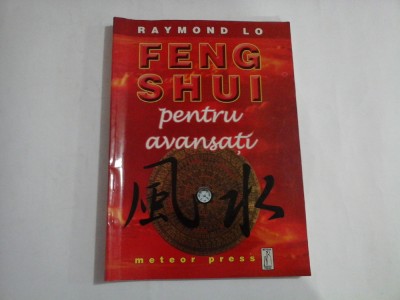 FENG SHUI PENTRU AVANSATI - RAYMOND LO foto