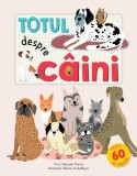 Totul despre c&acirc;ini - Paperback brosat - Kreativ