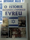 Cumpara ieftin O ISTORIE ZBUCIUMATA A POPORULUI EVREU - Dragos Ilinca