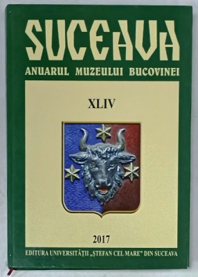 SUCEAVA , ANUARUL MUZEULUI BUCOVINEI , XLIV , 2017 foto
