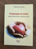 Pretuieste-ti inima, plante medicale cardiovasculare - Virginia Ciocan / R5P4F