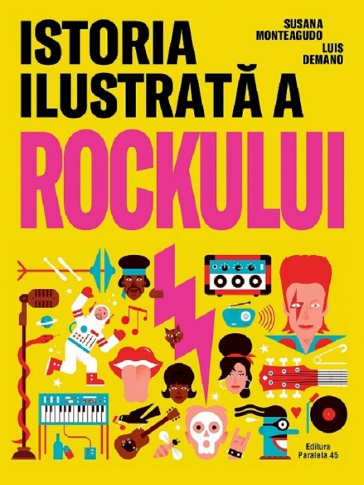 Istoria Ilustrata A Rockului, Susana Monteagudo - Editura Paralela 45