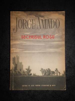 JORGE AMADO - SECERISUL ROSU (1952) foto
