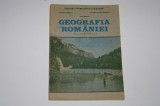 Geografia Romaniei - manual pentru clasa a XII a - Tufescu - Giurcaneanu - Mierla