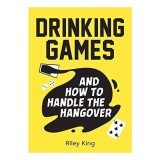 Drinking Games and How to Handle the Hangover