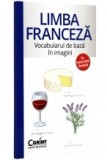 Limba franceza - Vocabularul de baza in imagini - Editura Corint