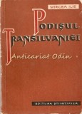 Cumpara ieftin Podisul Transilvaniei - Mircea Ilie, Editura Stiintifica, 1958, Geografie, Bucuresti, Carte in Romana