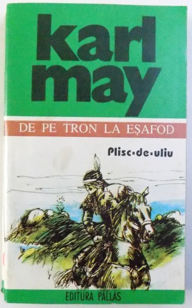 DE PE TRON PE ESAFOD , PARTEA A IV - A : PLISC - DE - ULIU , SERIA OPER VOL. IV de KARL MAY , 1994