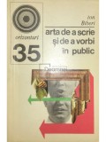 Ion Biberi - Arta de a scrie si de a vorbi in public (Editia: 1972)