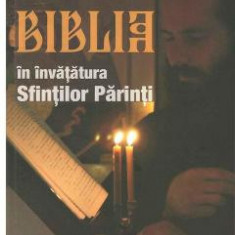 Cum sa citim Biblia in invatatura Sfintilor Parinti - Arhimandrit Paulin Lecca