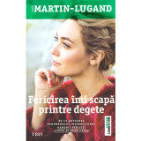 Martin Lugand - Fericirea imi scapa printre degete - 135891