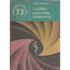 Copilaria, pubertatea, adolescenta - Mara Ricman