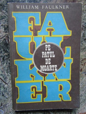 William Faulkner - Pe patul de moarte (1972) foto