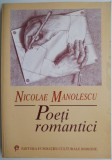 Poeti romantici - Nicolae Manolescu - Carte beletristica