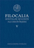 Filocalia sfintelor nevointe ale desavarsirii V - Humanitas