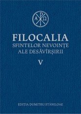 Filocalia sfintelor nevointe ale desavarsirii V - Humanitas