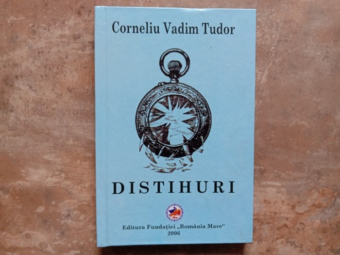 DISTIHURI - CORNELIU VADIM TUDOR (Autograf)