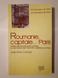Jean-Yves Conrad - Roumanie, capitale... Paris: guide des promenades insolites... (vezi descriere)