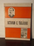 OCTAVIAN C. TASLAUANU -VOLUM COMEMORATIV