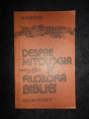 M. S. Belenki - Despre mitologia si filozofia Bibliei foto