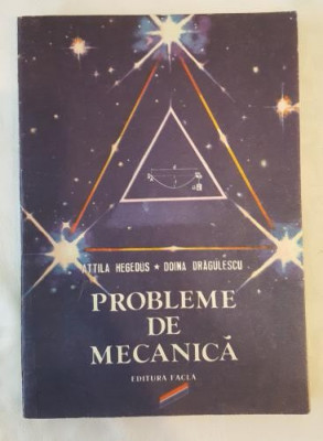 A. Hegedus D. Dragulescu - Probleme de mecanica 1989 foto