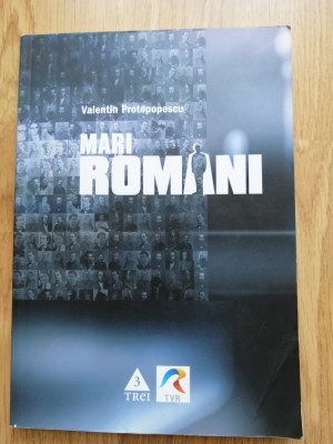 Mari romani - Valentin Protopopescu, 2007 foto