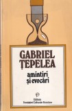 Gabriel Tepelea - Amintiri si evocari