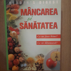 Mancarea si sanatatea Ce ne face bine? Ce ne dauneaza? -Reader's Digest