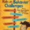 The Survival Guide for Kids with Behavior Challenges How to Make Good Choices and Stay out of Trouble