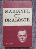 George Mihail Zamfirescu - Maidanul cu dragoste, 1986, 414 pag, stare buna