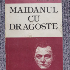 George Mihail Zamfirescu - Maidanul cu dragoste, 1986, 414 pag, stare buna