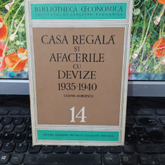 Casa Regală și afacerile cu devize 1935-1940, Costin Murgescu București 1970 008