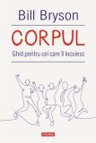 Corpul. Ghid pentru cei care il locuiesc/Bill Bryson