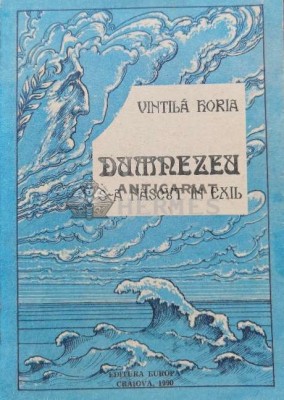 Dumnezeu s-a nascut in exil - Vintila Horia (A131) foto