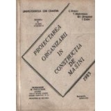Proiectarea organizarii in constructia de masini - Indrumator de Proiectare continand teme si lucrari practice adresate studentilor de la Facultatea d
