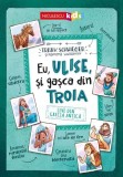 Eu, Ulise, şi gaşca din Troia. Live din Grecia Antică - Frank Schwieger