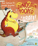 The Dinosaur that Pooped a Pirate | Tom Fletcher, Dougie Poynter, Puffin Books