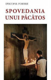 Spovedania unui pacatos - Episcopul Porfirie