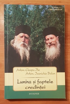 Lumina si faptele credintei de Cleopa Ilie, Ioanichie Balan foto