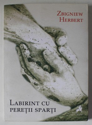 LABIRINT CU PERETII SPARTI de ZBIGNIEW HERBERT , 2018 foto