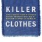 Killer Clothes: How Seemingly Innocent Clothing Choices Endanger Your Health... and How to Protect Yourself!