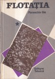Paraschiv Ilie - Flotatia, volumul 1