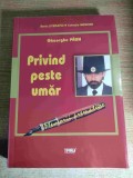 Gheorghe Paun (autograf) - Privind peste umar (Memorii premature), (Editura Tiparg, 2010)