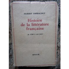 Albert Thibaudet - Histoire de la litterature francaise de 1789 a nos jours